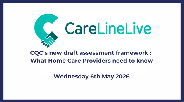 CQC's new draft assessment framework: What Home Care Providers need to know